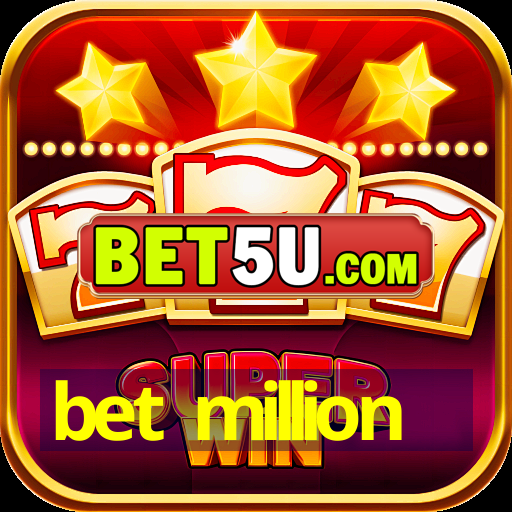 bet million